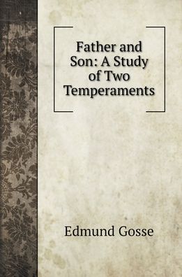 Father and Son - Edmund Gosse - Books - Book on Demand Ltd. - 9785519721653 - 2022