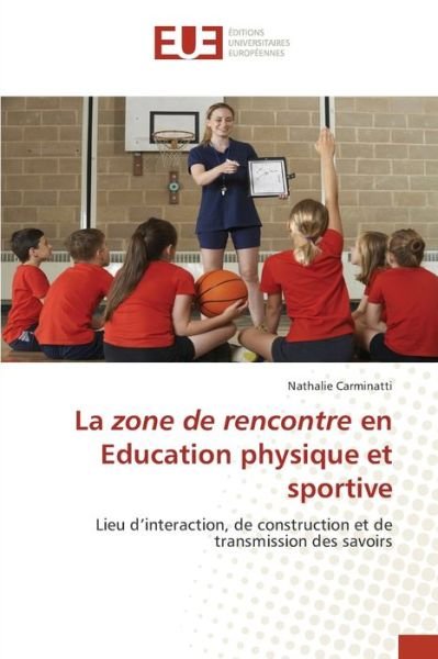 Cover for Nathalie Carminatti · La zone de rencontre en Education physique et sportive (Pocketbok) (2021)