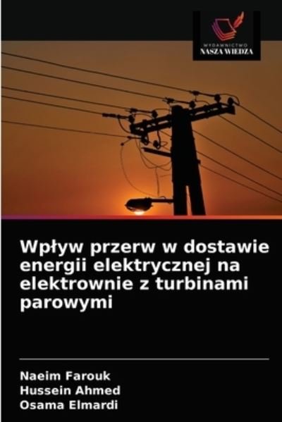 Cover for Naeim Farouk · Wplyw przerw w dostawie energii elektrycznej na elektrownie z turbinami parowymi (Paperback Book) (2021)