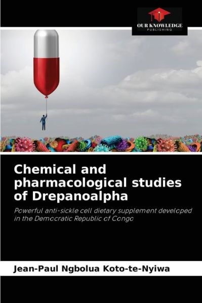 Cover for Jean-Paul Ngbolua Koto-Te-Nyiwa · Chemical and pharmacological studies of Drepanoalpha (Paperback Book) (2021)