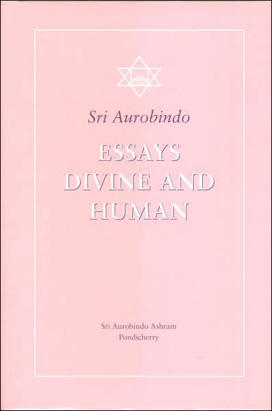 Cover for Sri Aurobindo · Essays Divine and Human (Hardcover Book) (1994)