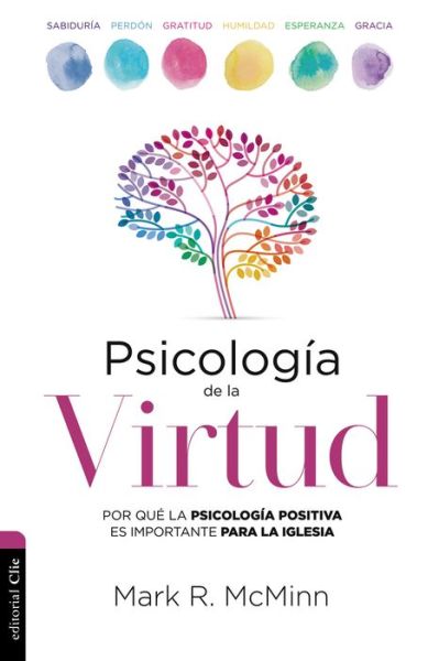 Cover for McMinn Mark R. McMinn · Psicologia de la Virtud: Por que la psicologia positiva es importante para la iglesia (Paperback Book) (2020)