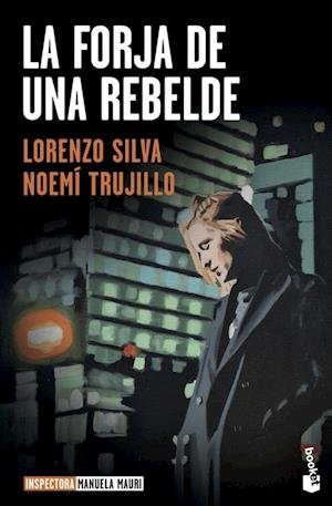 La forja de una rebelde - Noemí Trujillo - Kirjat - Booket - 9788423362653 - keskiviikko 25. tammikuuta 2023