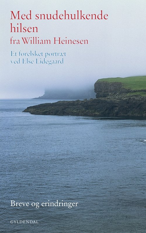 Cover for Else Lidegaard · Med snudehulkende hilsen fra William Heinesen (Sewn Spine Book) [1st edition] (2011)