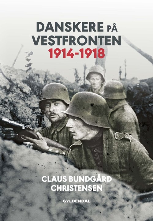 Cover for Claus Bundgård Christensen · Danskere på Vestfronten 1914-1918 (Bound Book) [2th edição] (2018)