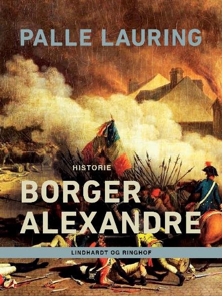 Cover for Palle Lauring · Borger Alexandre (Sewn Spine Book) [1e uitgave] (2017)