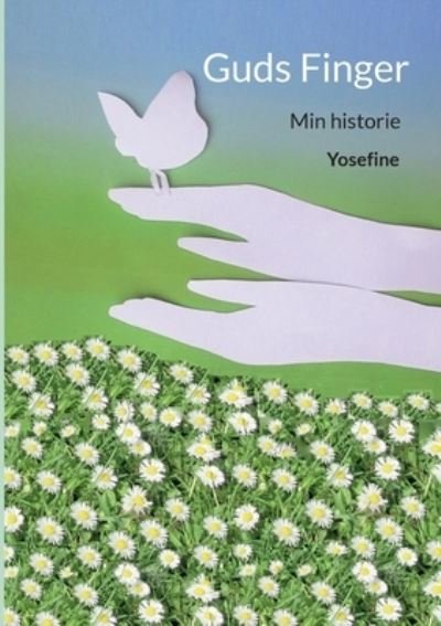 Guds Finger - Yosefine Andersen - Livres - Books on Demand - 9788743046653 - 1 décembre 2022
