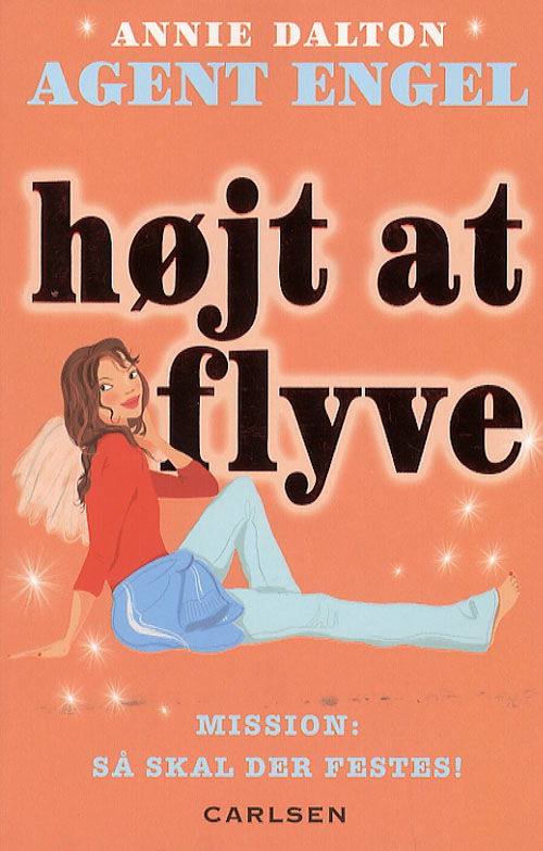 Cover for Annie Dalton · Agent engel, 3: Agent Engel 3: Højt at flyve (Sewn Spine Book) [1. wydanie] (2006)