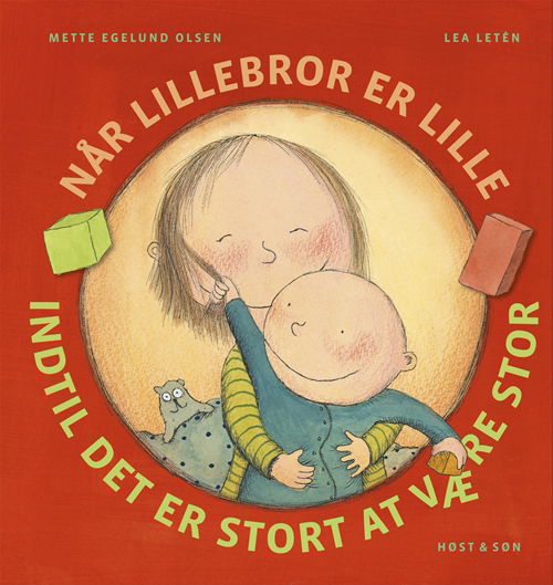 Cover for Mette Egelund Olsen · Når lillebror er lille, indtil det er stort at være stor (Bound Book) [1st edition] (2011)