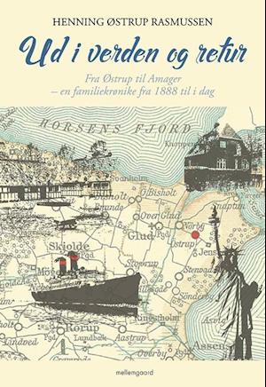 Ud i verden og retur igen - Henning Østrup Rasmussen - Boeken - Forlaget mellemgaard - 9788772376653 - 19 april 2021