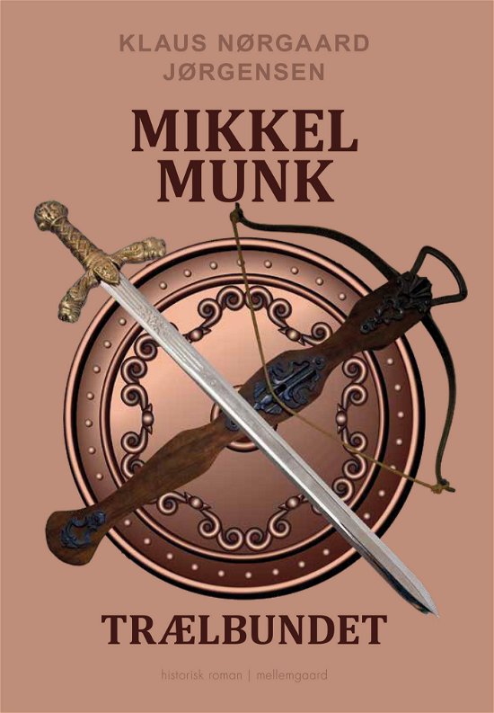 Cover for Klaus Nørgaard Jørgensen · Ridder: Mikkel Munk (Sewn Spine Book) [1e uitgave] (2022)