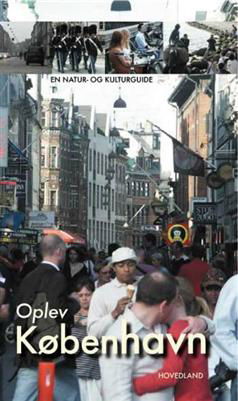 Cover for Søren Olsen · En natur- og kulturguide fra Hovedland.: Oplev København og omegn (Bound Book) [1er édition] [Indbundet] (2005)