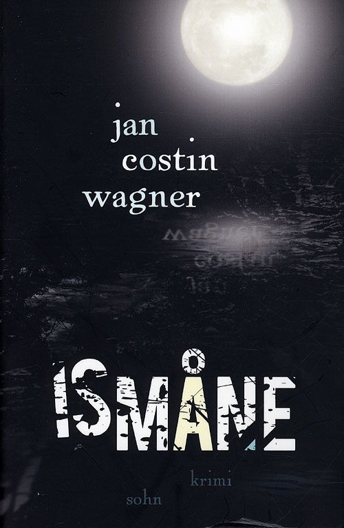 Cover for Jan Costin Wagner · Ismåne (Sewn Spine Book) [1. wydanie] (2010)