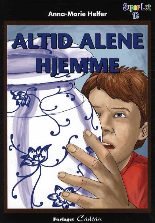 Cover for Anna-Marie Helfer · Super Let: Altid alene hjemme (Hæftet bog) [1. udgave] (2014)