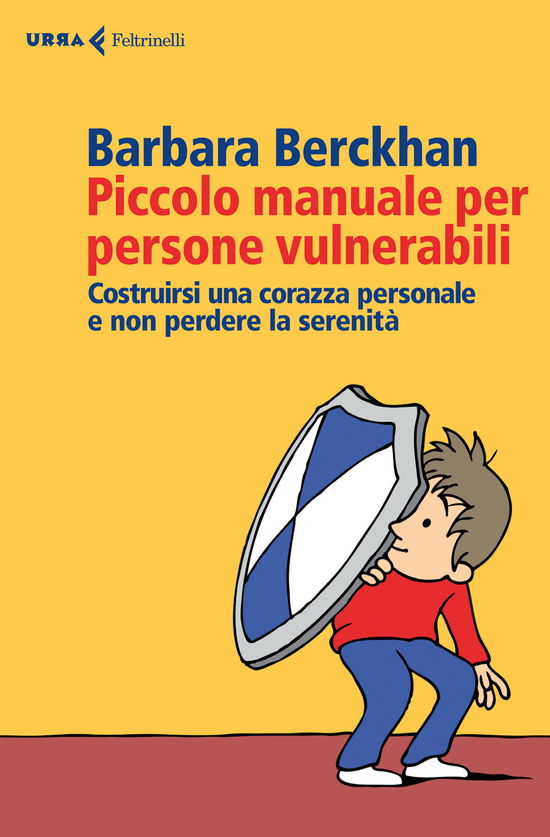 Cover for Barbara Berckhan · Piccolo Manuale Per Persone Vulnerabili. Costruirsi Una Corazza Personale E Non Perdere La Serenita (Book)