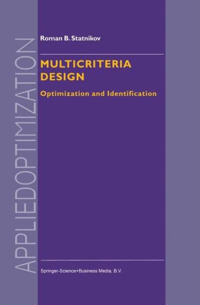 Cover for R.B. Statnikov · Multicriteria Design: Optimization and Identification - Applied Optimization (Paperback Book) [Softcover reprint of hardcover 1st ed. 1999 edition] (2010)