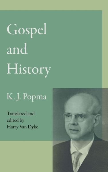 Cover for Klaas Johan Popma · Gospel and History (Hardcover bog) (2021)