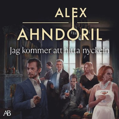 Cover for Alex Ahndoril · Jag kommer att hitta nyckeln (Audiobook (MP3)) (2023)