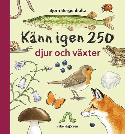 Cover for Björn Bergenholtz · Känn igen 250 djur och växter (Book) (2018)