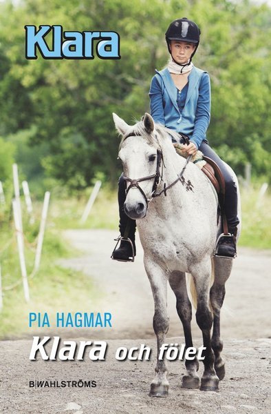 Cover for Pia Hagmar · Klara: Klara och fölet (Innbunden bok) (2012)