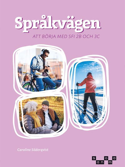 Cover for Caroline Söderqvist Ulrika Ekblad · Språkvägen - att börja med på sfi 2B och 3C (Paperback Book) (2024)