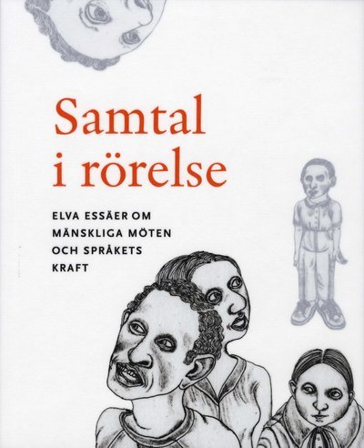 Cover for Richard Swartz · RJ:s årsbok: Samtal i rörelse : elva essäer om mänskliga möten och språkets kraft (Bok) (2009)