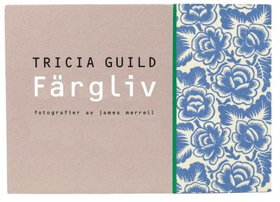 Cover for Tricia Guild · Färgliv (Bound Book) (2013)