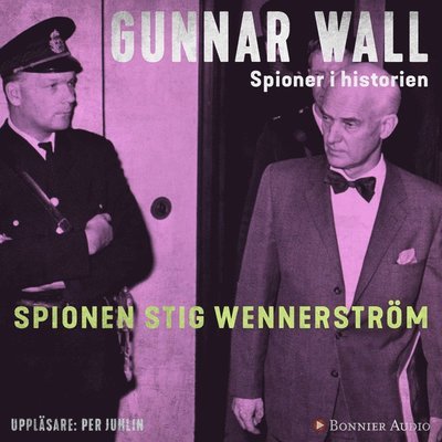 Cover for Gunnar Wall · Spioner i historien: Spionen Stig Wennerström (Lydbok (MP3)) (2018)