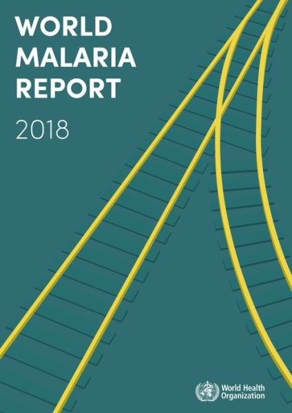 Cover for World Health Organization · World Malaria Report 2018 (Pocketbok) (2019)