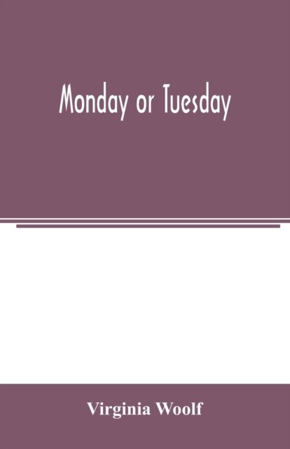 Cover for Virginia Woolf · Monday or Tuesday (Pocketbok) (2020)