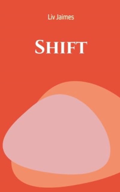 Cover for LIV Jaimes · Shift (Paperback Book) (2024)