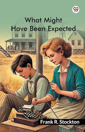 Cover for Frank R Stockton · What Might Have Been Expected (Edition1) (Paperback Book) (2025)