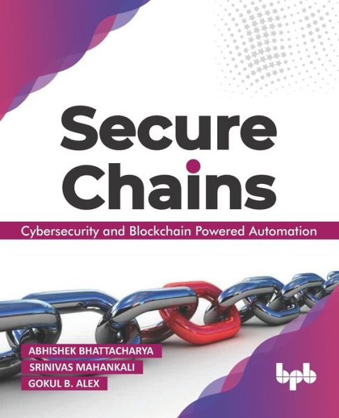 Secure Chains - Srinivas Mahankali - Książki - BPB Publications - 9789389328653 - 29 lutego 2020