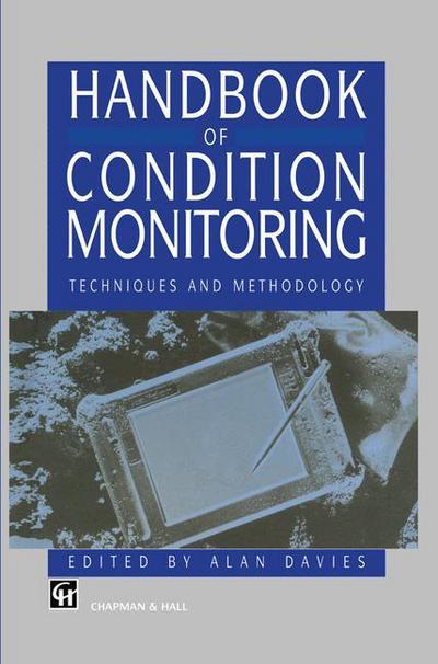 Handbook of Condition Monitoring: Techniques and Methodology - A Davies - Kirjat - Springer - 9789401060653 - perjantai 12. lokakuuta 2012