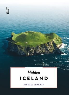 Hidden Iceland - Hidden - Michael Chapman - Books - Luster Publishing - 9789460582653 - March 28, 2022