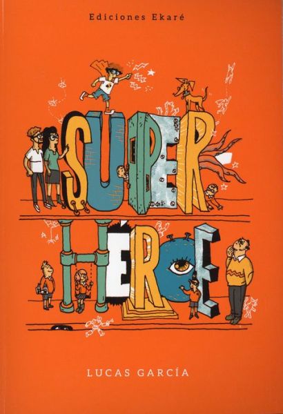 Cover for Lucas Garcia · Superhéroe / 2 ed. (Paperback Book) (2017)