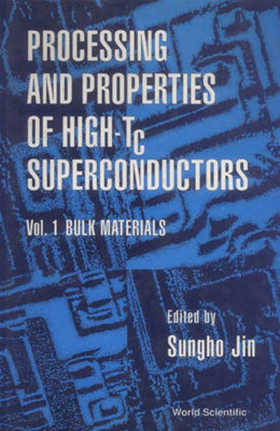 Cover for Processing And Properties Of High-tc Superconductors - Volume 1: Bulk Materials (Inbunden Bok) (1993)