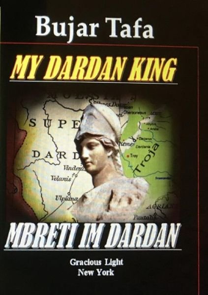 Cover for Bujar Tafa · My Dardan King (Paperback Book) (2018)