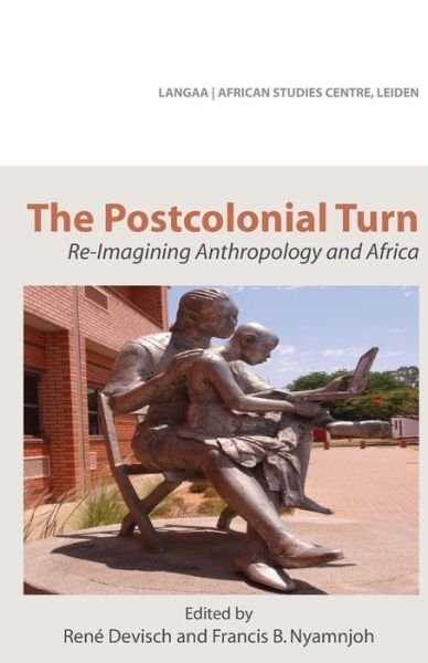 Cover for Rene Devisch · The Postcolonial Turn. Re-imagining Anthropology and Africa (Paperback Book) (2011)