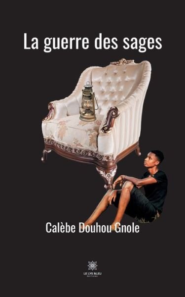 Cover for Calebe Douhou Gnole · La guerre des sages (Paperback Book) (2020)