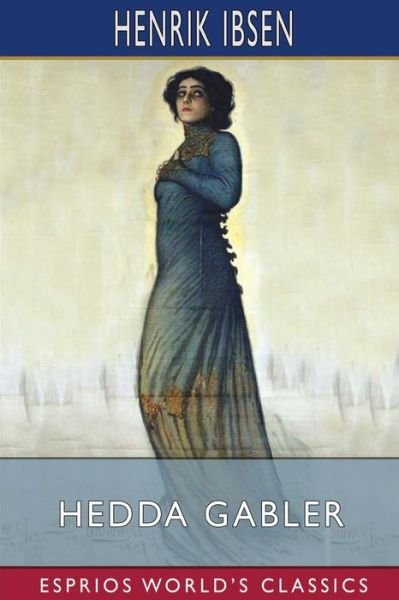 Cover for Henrik Ibsen · Hedda Gabler (Esprios Classics) (Taschenbuch) (2022)