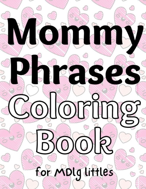 Cover for The little Bondage Shop · Mommy Phrases Coloring Book for MDlg littles (Paperback Book) (2022)