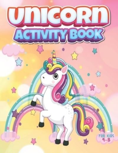 Cover for Krazy Kolors · Unicorn Activity Book for Kids Ages 4-8: Funny Unicorn Workbook for Ages 4-8 for Learning Alphabets, Numbers, Unicorn Coloring, Mazes, Dot To Dot, Word Search, Games (Pocketbok) (2022)