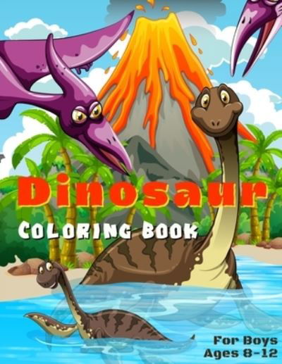 Cover for Pippa White · Dinosaur Coloring Book For Boys Ages 8-12: Children's Inspirational Coloring Book With Mythical Creatures. (Paperback Bog) (2022)