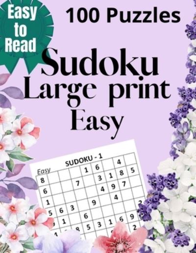 Cover for Lamond Creations · Sudoku Large Print: 100 Easy puzzles large print for Senior with floral cover (Paperback Book) [Large type / large print edition] (2021)