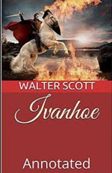 Cover for Sir Walter Scott · Ivanhoe Annotated (Paperback Bog) (2021)