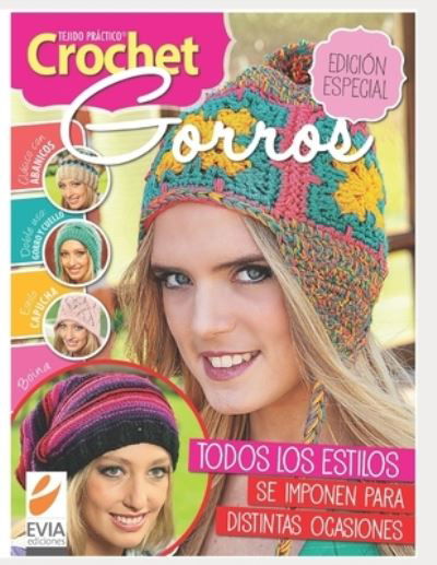 Cover for Evia Ediciones · Crochet gorros: Edicion especial con todos los estilos que se imponen para distintas ocasiones (Paperback Bog) (2021)