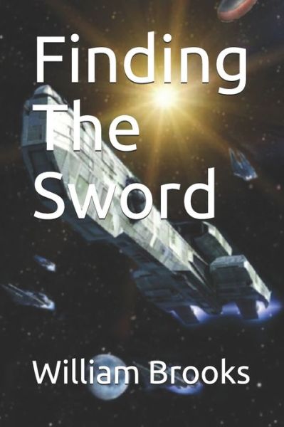 Cover for William Brooks · Finding The Sword (Paperback Book) (2021)