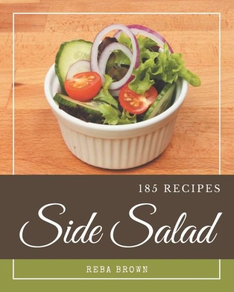 Cover for Reba Brown · 185 Side Salad Recipes (Paperback Book) (2020)