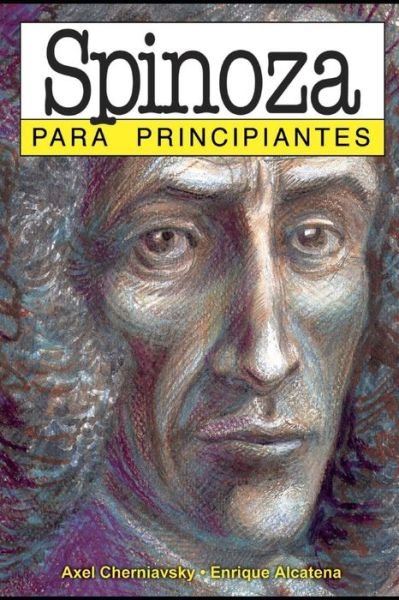 Cover for Axel Cherniavsky · Spinoza para principiantes: con ilustraciones de Enrique Alcatena - Para Principiantes - Longseller (Pocketbok) (2021)